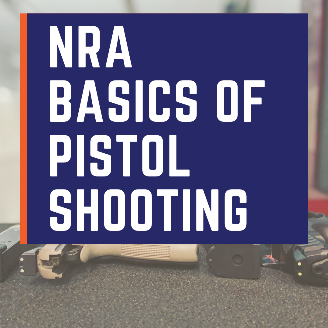 Nra Basics Of Pistol Shooting Course Bear Arms Training 6363