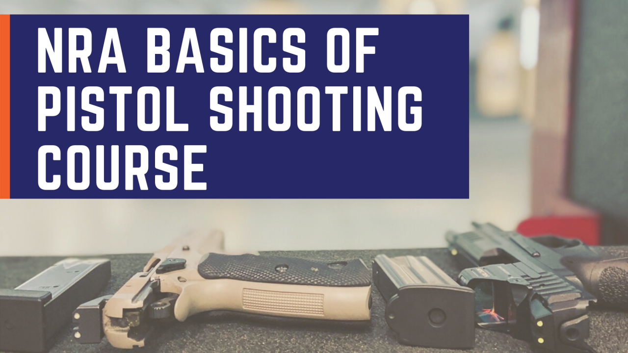 Nra Basics Of Pistol Shooting October 17 Bear Arms Training