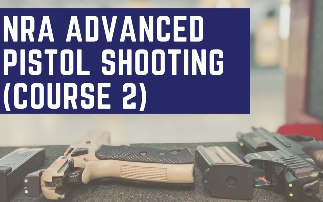 NRA Advanced Shooting Pistol (Course 2)- December 12