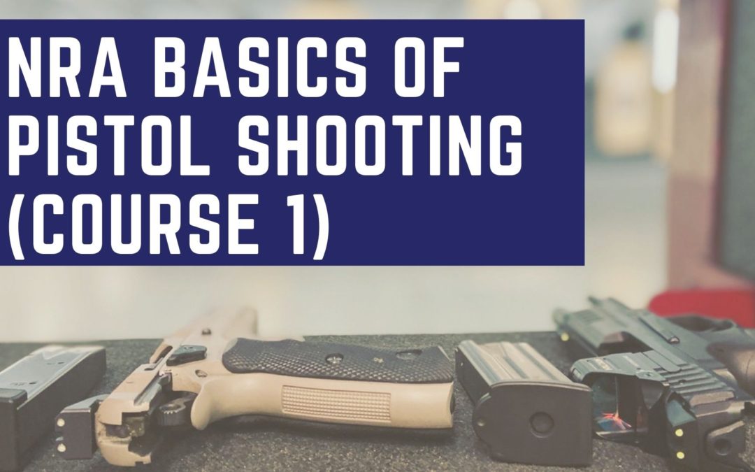 NRA Basics of Pistol Shooting (Course I)- November 14