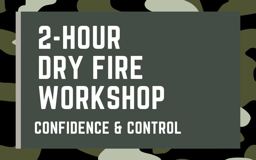 2-Hour Dry Fire Workshop (Women’s Class)