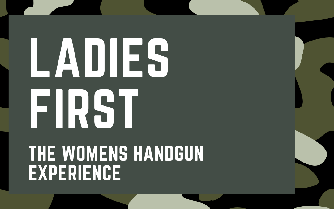Ladies First : The Womens Handgun Experience Saturday, December 12th, 2026